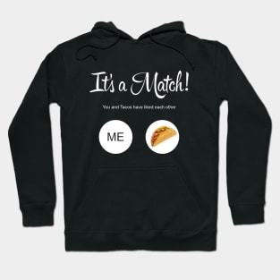 It's a Match! - Tacos Hoodie